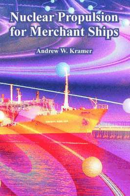 Nuclear Propulsion for Merchant Ships 1