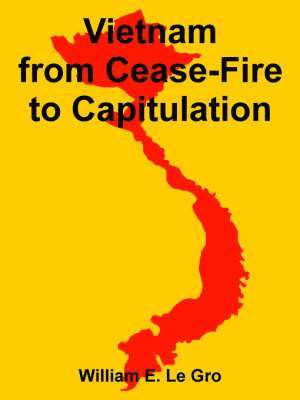 William E Le Gro, William E. Le Gro, E. Le Gro, William - Vietnam from Cease-Fire to Capitulation, Häftad