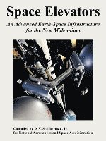 NASA, Nasa - Space Elevators: An Advanced Earth-Space Infrastructure for the New Millennium, Häftad