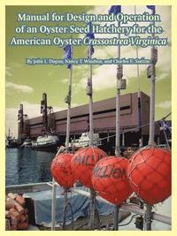 bokomslag Manual for Design and Operation of an Oyster Seed Hatchery for the American Oyster Crassostrea Virginica