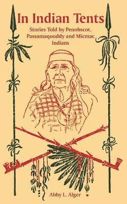 Abby L Alger, Abby L. Alger - In Indian Tents, Häftad