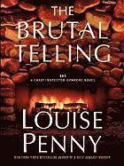 Louise Penny - The Brutal Telling, Inbunden