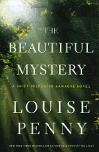 Louise Penny - The Beautiful Mystery, Inbunden