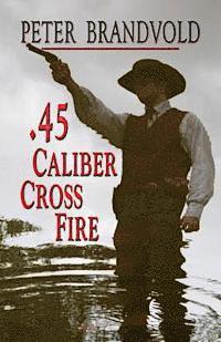 .45-Caliber Cross Fire