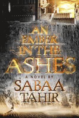 Sabaa Tahir - An Ember in the Ashes, Inbunden