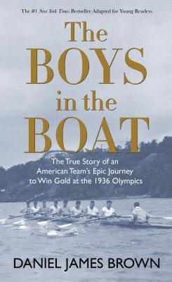 The Boys in the Boat: The True Story of an American Team's Epic Journey to Win Gold at the 1936 Olympics 1