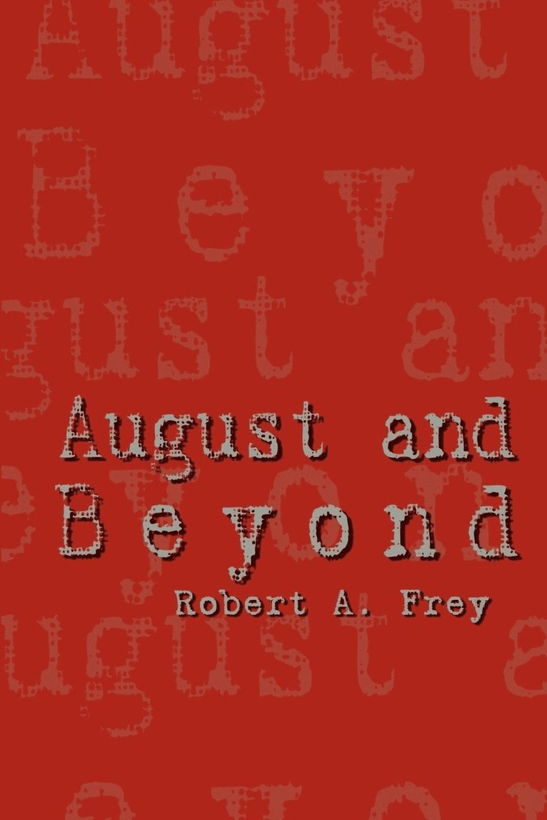 August and Beyond