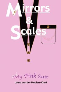 bokomslag Mirrors & Scales & My Pink Suit