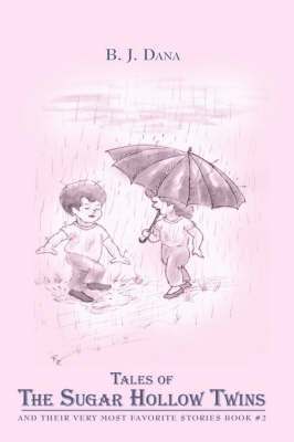 B. J. Dana - Tales of the Sugar Hollow Twins: And Their Very Most Favorite Stories Book #2, Häftad