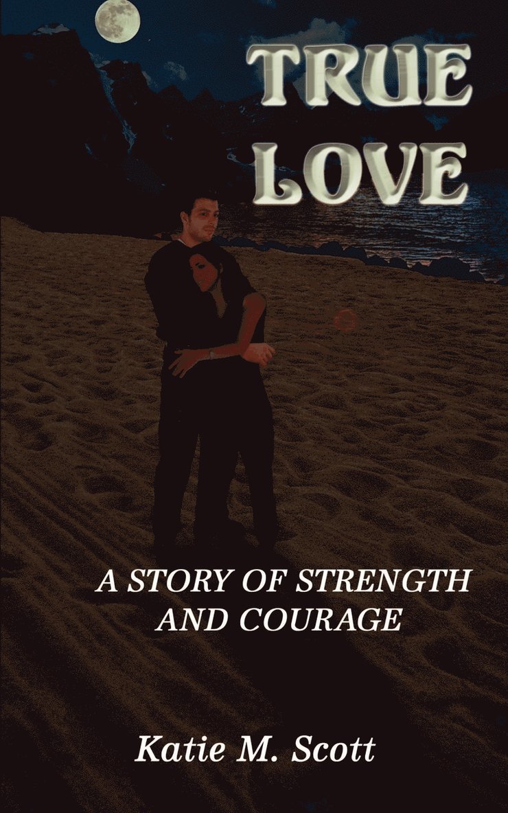 True Love: A Story of Strength and Courage 1