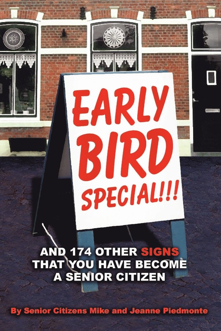 Early Bird Special!!! and 174 Other Signs That You Have Become a Senior Citizen 1