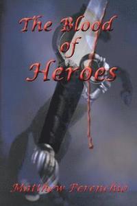 bokomslag The Blood of Heroes