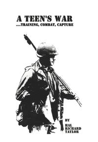 bokomslag A Teen's War... Training, Combat, Capture