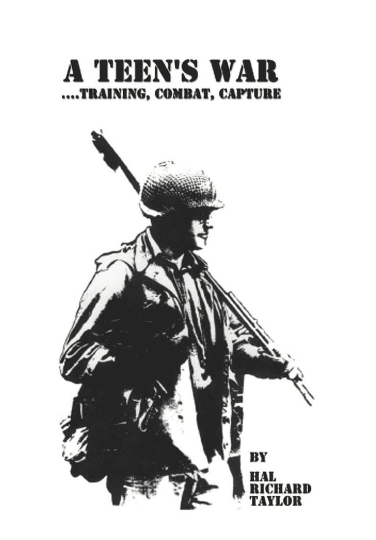 A Teen's War... Training, Combat, Capture 1