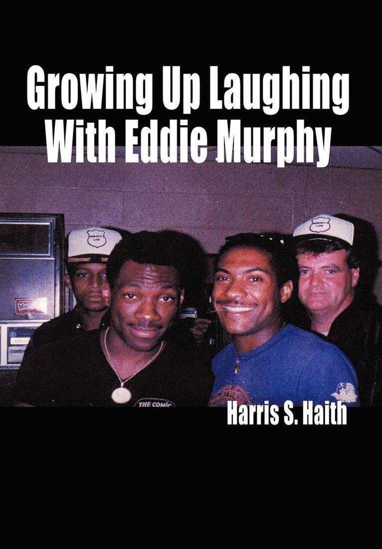 Harris Haith - Growing Up Laughing with Eddie Murphy, Inbunden