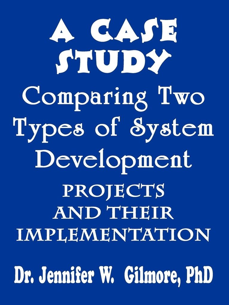 A Case Study Comparing Two Types of System Development Projects and 1