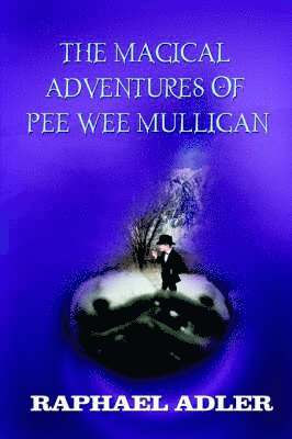 The Magical Adventures of Peewee Mulligan 1