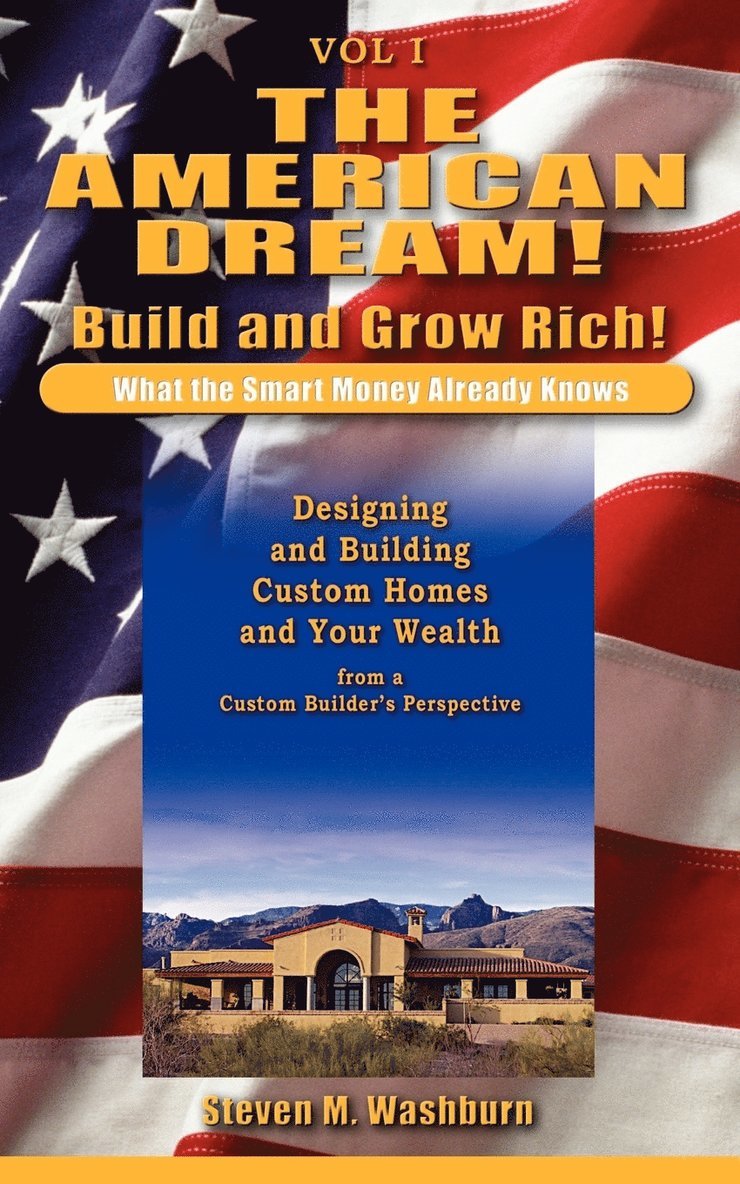 Steven M. Washburn - American Dream! Build and Grow Rich! What the Smart Money Already, Häftad