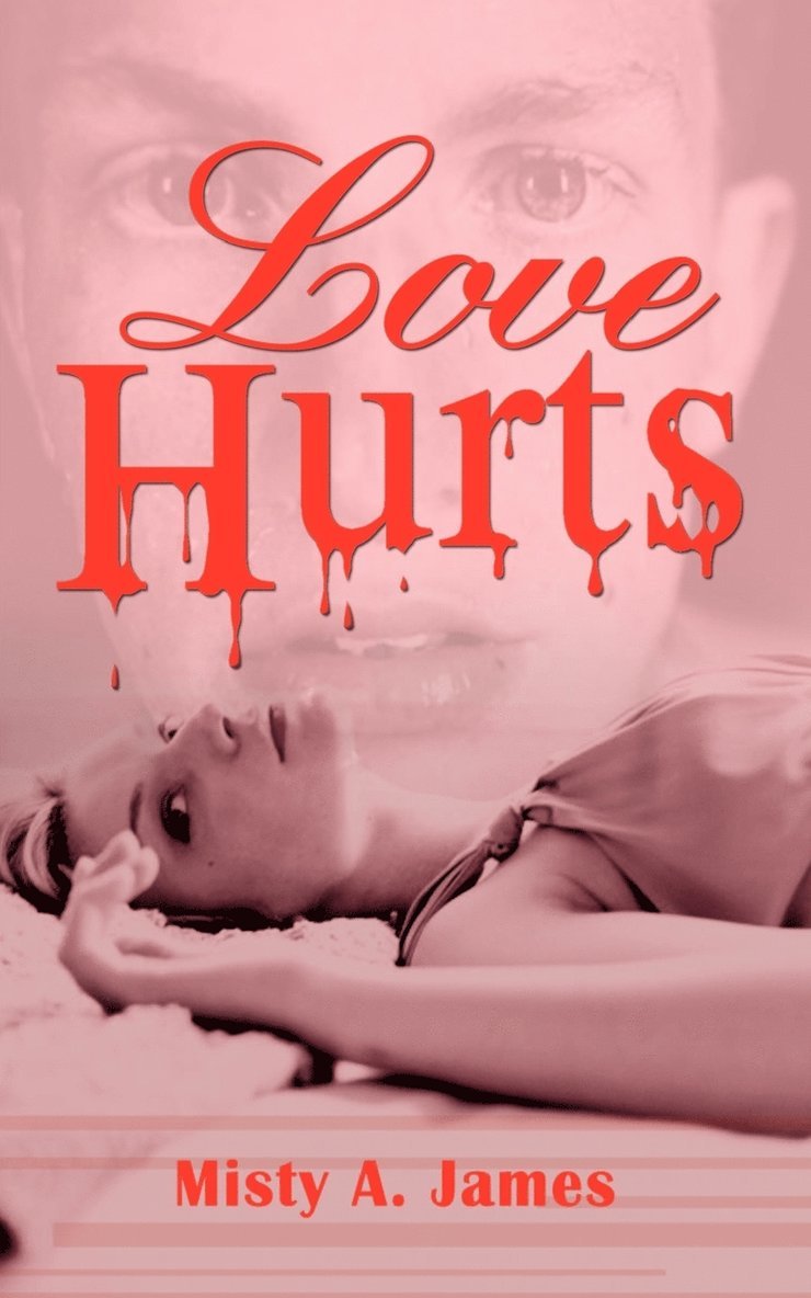 Misty A. James - Love Hurts, Häftad