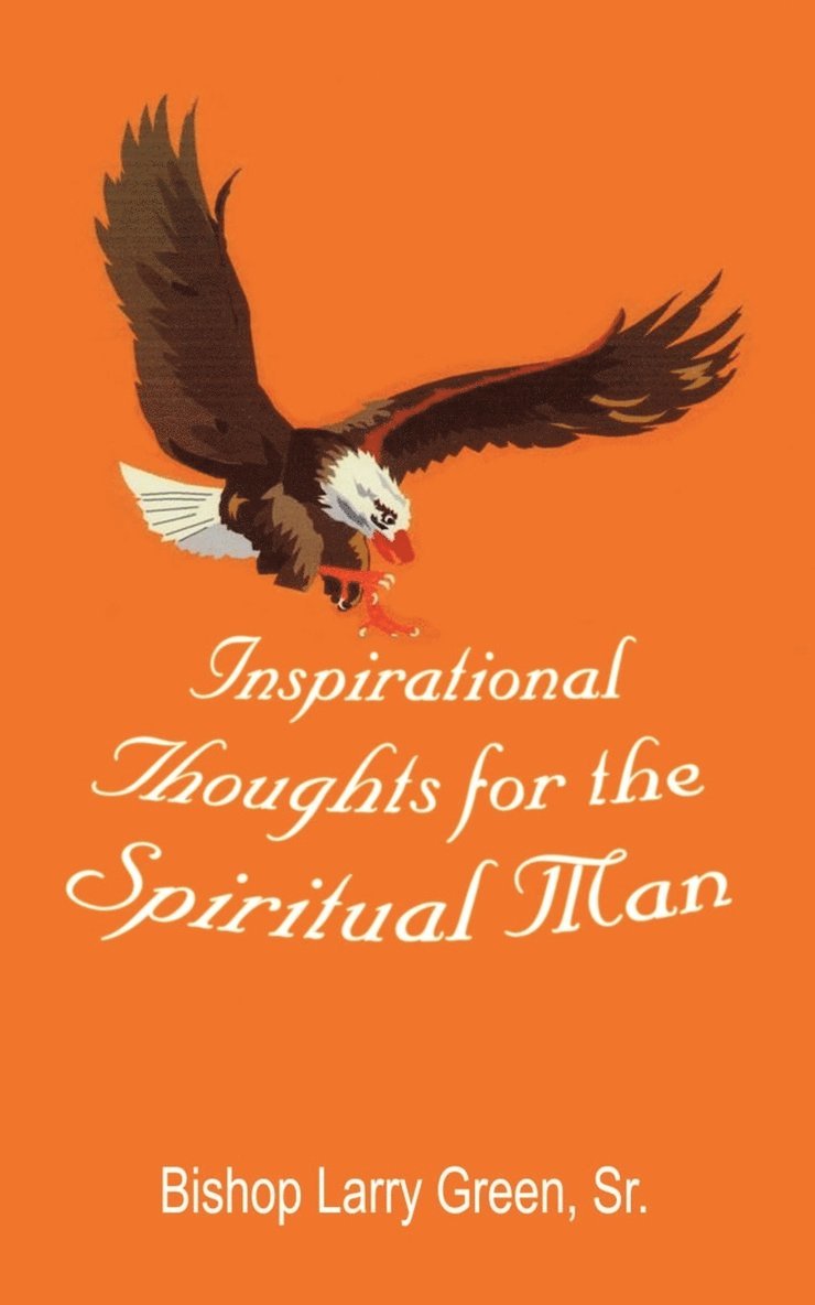 Inspirational Thoughts for the Spiritual Man 1