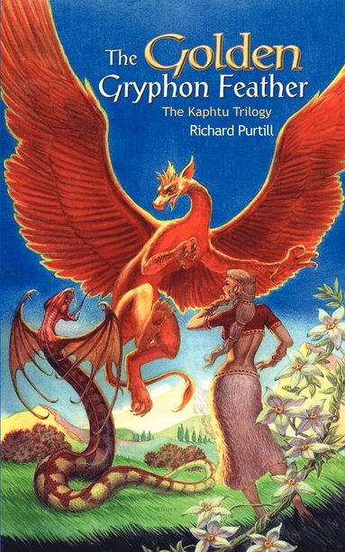 Richard Purtill - The Golden Gryphon Feather: The Kaphtu Trilogy - Book One, Häftad