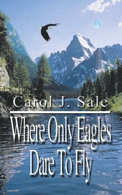 Where Only Eagles Dare to Fly 1