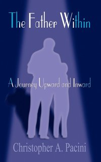 bokomslag The Father within: A Journey Upward and Inward