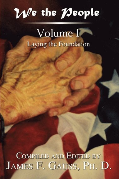 bokomslag We the People: Volume I: Laying the Foundation