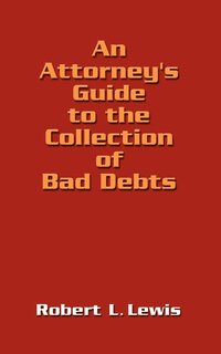 bokomslag An Attorney's Guide to the Collection of Bad Debts