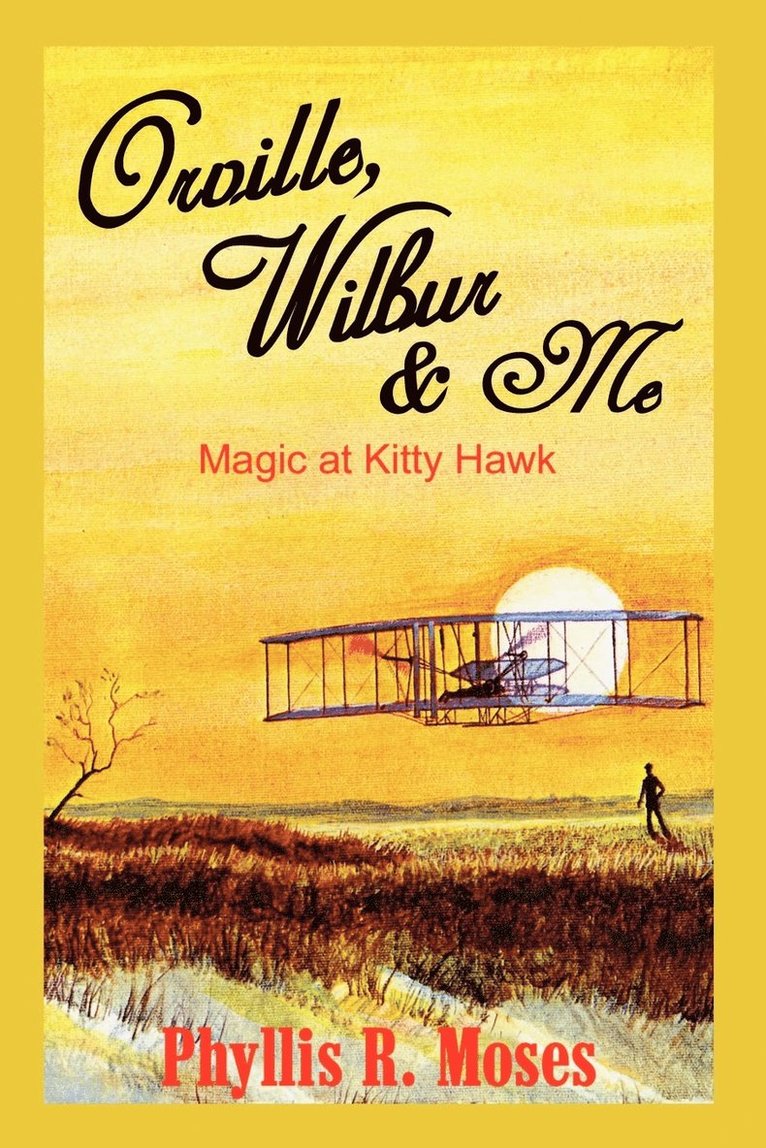 Orville, Wilbur & ME: Magic at Kitty Hawk 1