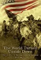 Fred Meyer - World Turned Upside down: the Advent of the American Revolution, Inbunden. Tillgänglighet: Lägg i varukorg