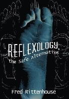 bokomslag Reflexology, the Safe Alternative