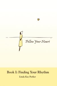 bokomslag Follow Your Heart: Book I: Finding Your Rhythm