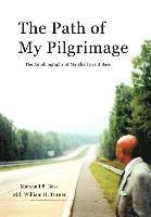 bokomslag The Path of My Pilgrimage: the Autobiography of Marshall Brent Bass