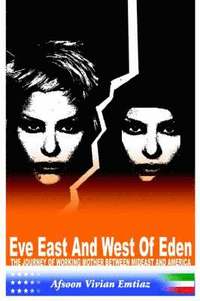 bokomslag Eve East & West of Eden: the Journey of Working Mother between Mideast and America