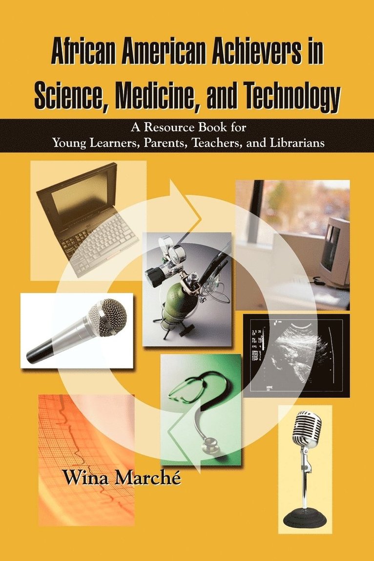 Wina March?, Wina March'e - African American Achievers in Science, Medicine, and Technology: A Resource Book for Young Learners, Parents, Teachers, and Librarians, Häftad