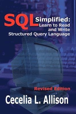 Cecelia L. Allison - Sql Simplified: Learn to Read and Write Structured Query Language, Häftad