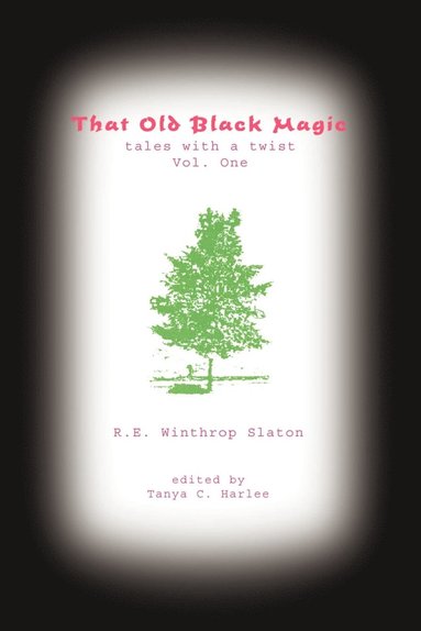 bokomslag That Old Black Magic: Tales with a Twist, Vol. One
