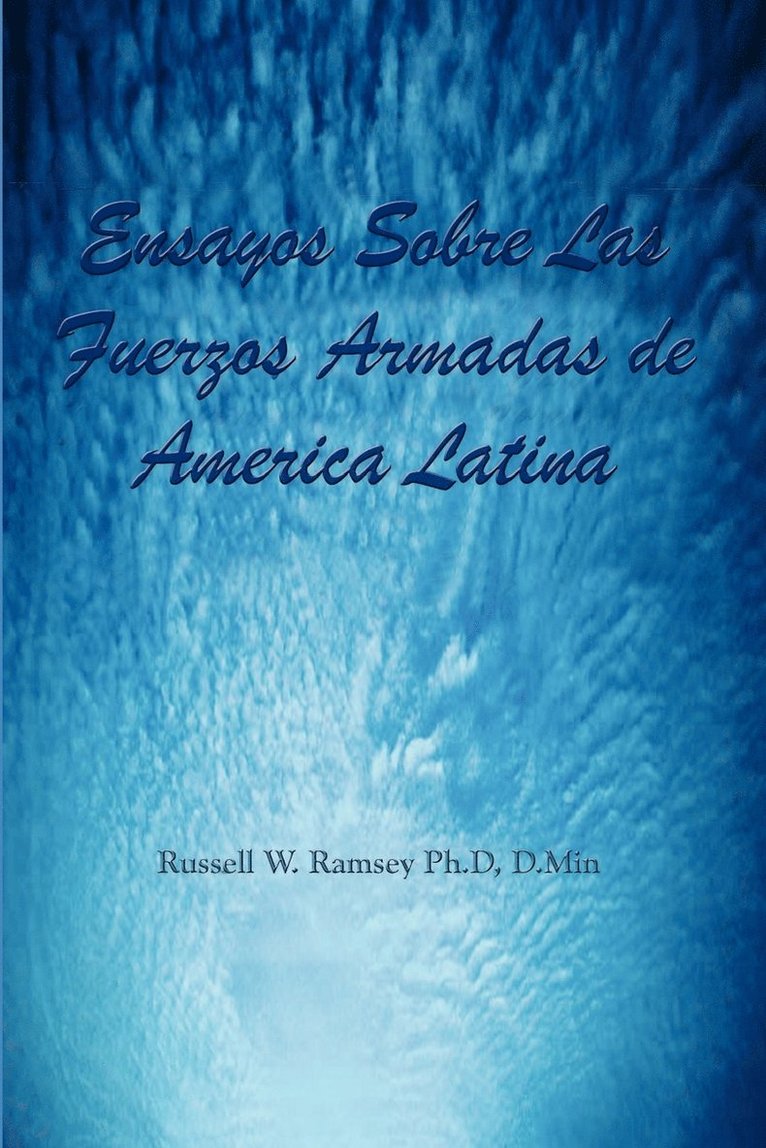 Ensayos Sobre Las Fuerzos Armadas De America Latina 1