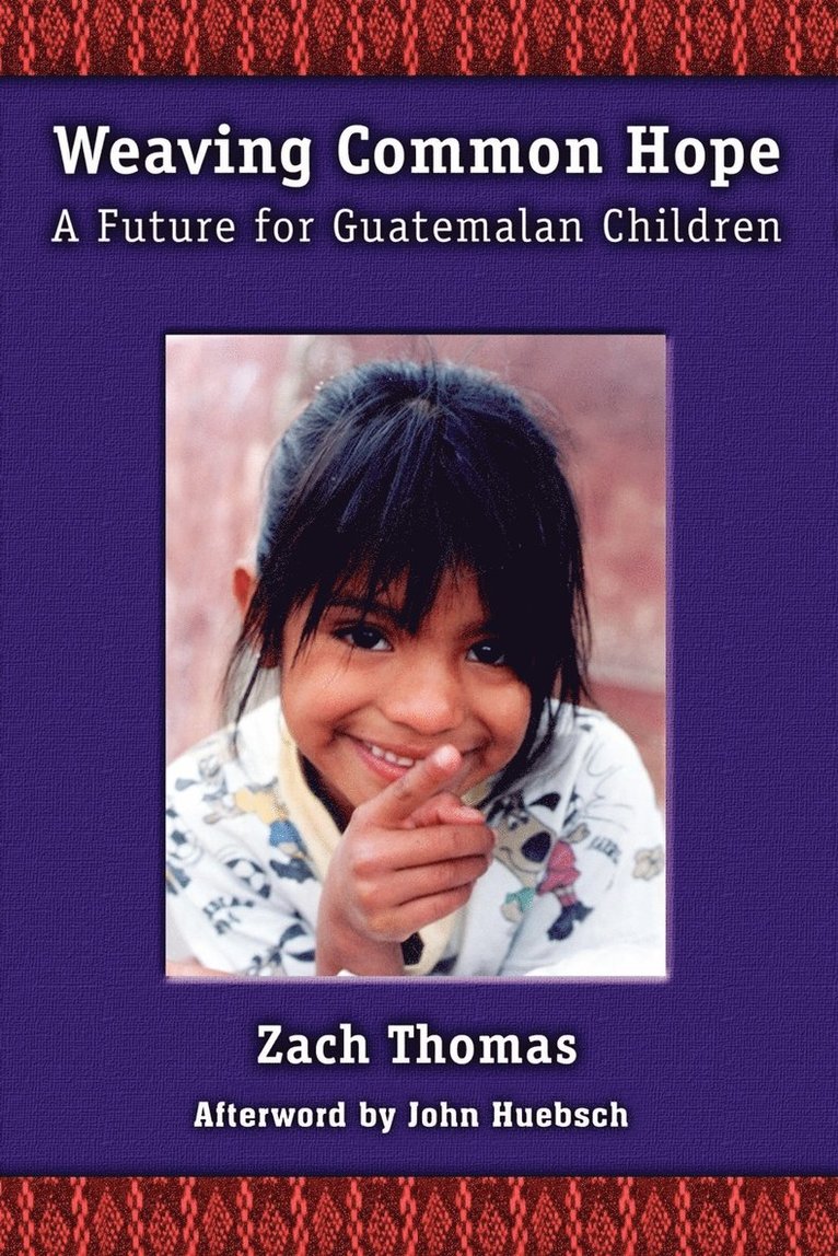 Weaving Common Hope: A Future for Guatemalan Children 1