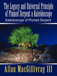 bokomslag Legacy and Universal Principle of Plumed Serpent a Kaleidoscope: Kaleidoscope of Plumed Serpent