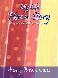 bokomslag My Life Has a Story: A Guided Autobiography