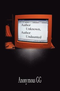 bokomslag Author Unknown, Author Undaunted