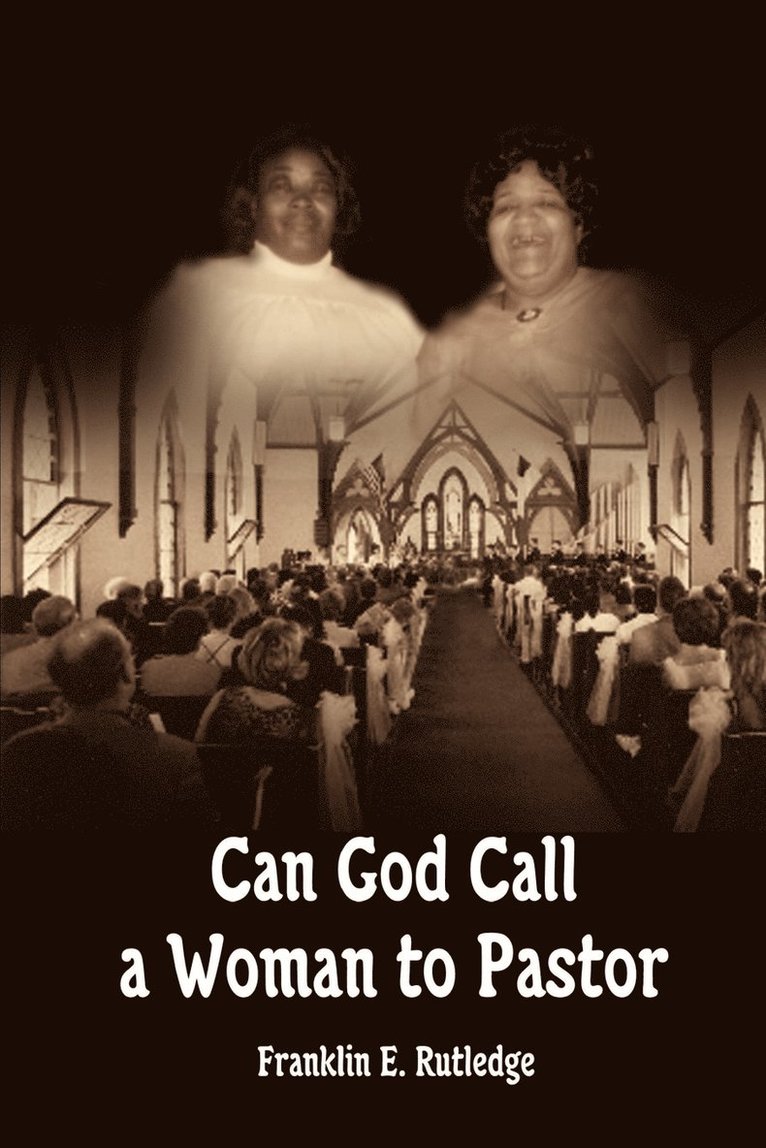 Can God Call a Woman to Pastor 1