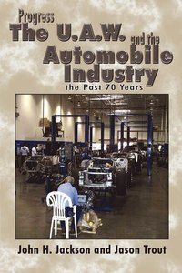 bokomslag Progress the U.A.W. and the Automobile: Industry the Past 70 Years
