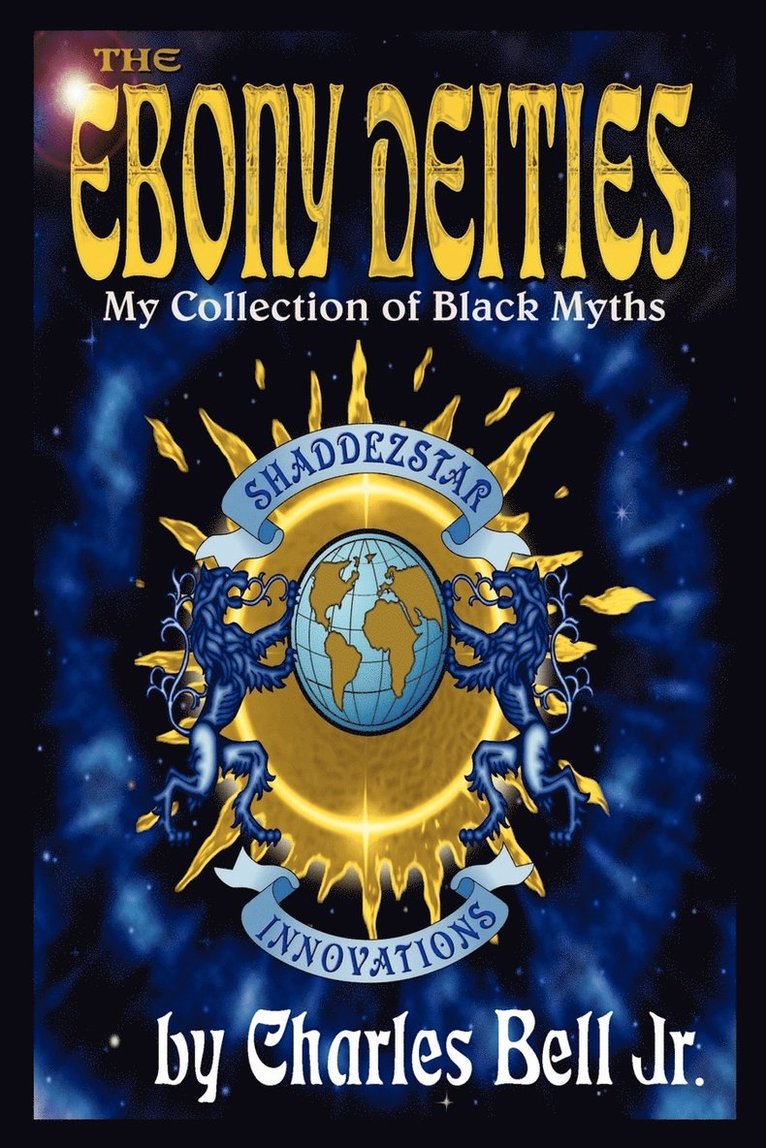 The Ebony Deities: My Collection of Black Myths 1