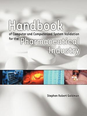 bokomslag Handbook of Computer and Computerized System Validation for the Pharmaceutical Industry