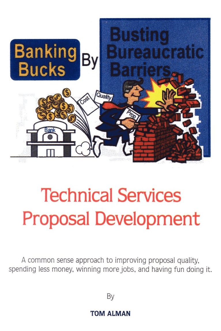 Banking Bucks by Busting Bureaucratic Barriers: Technical Services Proposal Development 1