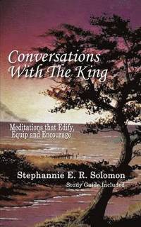 bokomslag Conversations with the King and Study Guide: Meditations That Edify, Equip and Encourage
