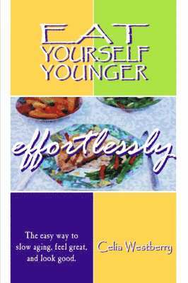 Eat Yourself Younger Effortlessly 1